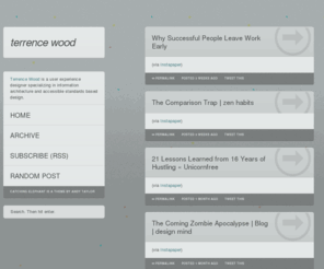 terrencewood.com: terrence wood
Terrence Wood is a user experience designer specializing in information architecture and accessible standards based design.