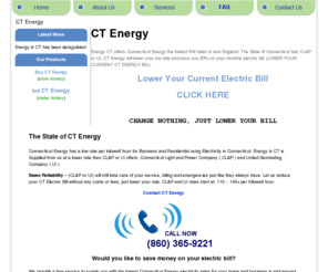 ct-energy.org: CT Energy | Energy in CT | Energy CT | Connecticut Energy | CT electricity | CT electric | CT utility | CT power
CT Energy has the lowest KW rates in New England for the State of Connecticut energy in CT. Save money with CT Energy and lower your energy bill today from energy ct in connecticut with CT utility is an electric comapny in CT with Energy.
