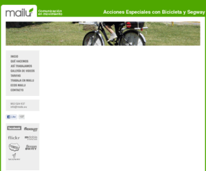 mailu.eu: Mailu - Acciones Especiales con Bicicleta y Segway
Hacemos publicidad en bicicleta y segway, campañas de street marketing y acciones especiales