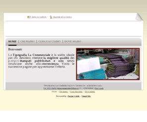 tipografialacommerciale.com: Tipografia la Commerciale stamperia – Agrigento – Local site
La Tipografia La Commerciale è la scelta ideale per chi desidera ottenere la migliore qualità dei propri stampati pubblicitari