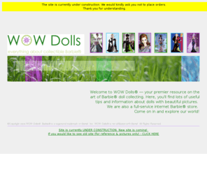 wowdolls.com: WOW Dolls - collectible Barbie dolls
Great deals on beautiful Barbie Collectibles! Find the right one for yourself!