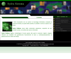 sydra.it: Sydra Sistema
Sito Aziendale di Sydra Sistema, azienda specializzata in sviluppo software, distribuzione programmi per Rilevazione Presenze e Controllo Accessi