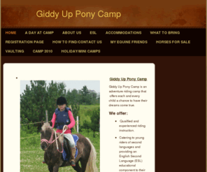 giddyupponycamp.com: Giddy Up Pony Camp - Home
Pretty in pink  Giddy Up Pony Camp is an adventure riding camp for young riders ages 7 - 16. The maxium number of riders registered for any  one camp is eight so that safety and individual coaching time is ensured.Provided at no extra charge:HelmetsSafety 