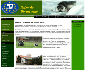 etn-ev.org: Europäischer Tier- und Naturschutz e.V. - ETN - Gemeinnützige Tier- und Naturschutzorganisation.
Der gemeinnützige Europäische Tier- und Naturschutzverein stellt seine Projekte im Bereich Tierschutz, Naturschutz und Artenschutz sowie im Bereich der Tiervermitttlung vor.