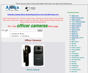 officercameras.com: Officer Cameras Officer Camera Spy hidden Police Army Cam Ajoka China Manufacturer
 Officer Cameras Ajoka Spy Gadgets officer cam  officercam  officer camera  officercamera  officers camera  officer cameras  officer cams  officers cams  officer dv  officer dvr  official spy  official spy camera OfficerCameras China factory for Wholesale Dropship