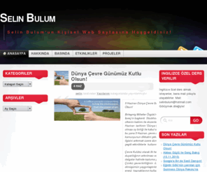 selinbulum.com: Selin Bulum « Selin Bulum'un Kişisel Web Sayfasına Hoşgeldiniz!
Selin Bulum'un Kişisel Web Sayfasına Hoşgeldiniz!