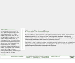 assuredllc.com: The Assured Group
Welcome to The Assured Group of Companies we are a closely held investment group, with an emphasis in real and personal property. The group’s vertically integrated set of capabilities and resources enable it to acquire and improve land in an economically advantageous manner, including lower costs, smaller debt burdens, and longer-term investment horizons