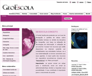 geoescola.org: GeoEscola
Geoescola - um portal dinâmico dedicado à divulgação de actividades lectivas de Geografia utilizando as novas tecnologias de comunicação.