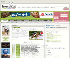 horses.nl: Horses.nl - Home
Internetsite met het laatste nieuws uit de paardenwereld met aandacht voor uitslagen, paardensport, dressuur, springen en fokkerij.