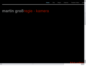 martin-gross.com: Startseite Martin Gross Regie Kamera
Martin Gross Martin Gro Autor Redakteur Regisseur Kameramann Hamburg
