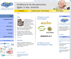 fregif.org: Fédération des Réseaux de santé Gérontologiques d'Ile-de-France
La FREGIF, Fédération des Réseaux de santé Gérontologiques dIle-de-France, regroupe 18 Réseaux qui ont pour objectif commun de faciliter le maintien à domicile des personnes âgées fragiles. La FREGIF a pour objet de faire connaître les réseaux de santé