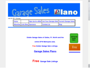 garagesalesinplano.com: Garage Sales and Estate Sales Plano, TX
Free Estate,  Garage, Tag and Yard Sale Listings for Dallas, Fort Worth, Arlington, DFW, Mid Cities, Plano, Richardson, Denton, McKinney, North Texas