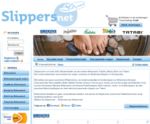 slippersnet.nl: Birkenstock by Slippersnet
Snel en vertrouwd online bestellen. Slippersnet - Erkend dealer van Birkenstock, Papillio, Betula, Birki's, Tatami, Géén verzendkosten.