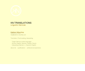 kn-translations.com: KN TRANSLATIONS - Linguistic Services
Kathrin Nitschke á KN Translation á Linguistic Services