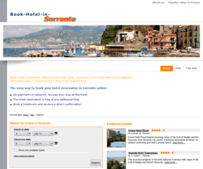 book-hotel-in-sorrento.com: Book Hotel in Sorrento
Book-hotel-in-Sorrento offers you low hotel rates, maximum choice and real-time availability. 
No booking fees • Save money! • Best Price Guaranteed. 
