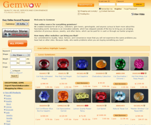 gemwow.com: Rare Gems, Crystals, Ruby, Sapphire, Gemstones (QVSC) - Gemwow
Gemwow sells natural gemstones (rare gems, crystals, ruby, and sapphire) gem carvings principally from Mogok (Burma), Chantaburi (Thailand),gemstones for sale