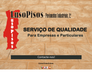 lusopisos.com: LusoPisos
Luso Pisos - ramo da construção civil, tendo como actividade principal a execução de pavimentos industriais e decorativos.