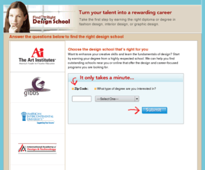 findtherightdesignschool.info: Find The Right Design School - Specializing in Interior, Graphic, and Fashion Design Education
Earn a Diploma, Certificate or Degree in Fashion, Graphic, or Interior Design. Begin your specialized design training and take the next step in career fulfillment