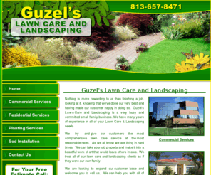 guzelslawncare.com: Landscaping Brandon Lawn Care Valrico FL, Tampa, Riverview, Lithia, Seffner Commercial & Residential Maintenance Florida
Valrico Landscaping Brandon Lawn Care Riverview Lithia Seffner Florida. Residential Landscape Design & Lawn Mowing Services & Maintenance Commercial Land Care Tampa FL