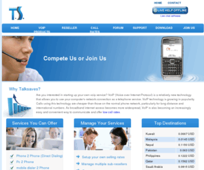 highcall.info: Talksaves mobile dialer: Making VoIP Easy : Private Label Reseller Program -PC2Phone, Device2Phone, mobile dialer phone, Calling Card, Callback
Talksaves mobile dialer Reseller Program offers PC2Phone,Device2Phone,Calling Card, mobile dialer Phone and Callback enabling resellers to become a next generation Telco provider (ITSP) providing near-wholesale industry rates.