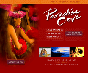 paradisecove.com: Paradise Cove Luau - Hawaii's Best Luau
Paradise Cove Luau - Hawaii's Best Luau.  Exciting activities, delicious Hawaiian food, and spectacular luau show.  Shop online for Paradise Cove merchandise.