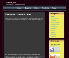 quantumxcel.com: Quantum Xcel MQL4 Programmers and Programing
Programing services for MT4 Expert Advisors, Auto Traders and Tradeing Robots