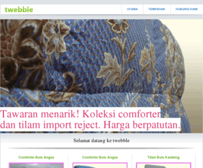 twebble.com: twebble | Koleksi Comforter dan Tilam Import Reject
Twebble. Koleksi comforter dan tilam reject.