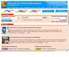 zum.de: Zentrale für Unterrichtsmedien im
Internet e.V., Bildungsserver für Lehrer, Schüler und Eltern
Bildungsserver mit kostenlosen Unterrichtsmedien, Lernmodulen, Diskussionsforen und Chats für Lehrer und Schüler