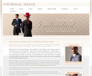 formalimage.com.au: Men's Wedding & School Formals Suit Hire and Formalwear
Formal Image are specialists in Wedding suit hire, Dinner Suits, School Formals, Race days, Vests, Accessories, Made to measure and Retail.