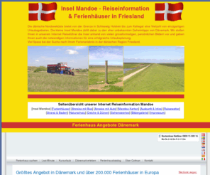 mandoe.de: Insel Mandoe - Reiseinformationen & günstige Ferienhaus Angebote
Reise Information über die dänische Insel Mandoe mit Bildergalerie sowie preisgünstige Ferienhaus Angebote auch für Roemoe   Friesland