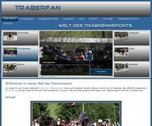 traberfan.at: Traberfan's Welt des Trabrennsports
Traberfan's Welt des Trabrennsports, Fotos vom Österreichischen Trabrennsport