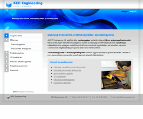 kecengineering.hu: Műanyag fröccsöntés, prototípusgyártás, szerszámgyártás - KEC Engineering mérnöki és tanácsadó Kft.
Műanyag feldolgozással, fejlesztéssel, prototipus elkészítésével majd a végleges modell legyártásával, illetve a folyamat teljes körű menedzselésével foglalkozó cég.