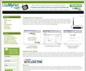 usemynet.com: WiFi Hotspot Software, Hotspot System | usemynet.com
Start a Wireless Hotspot and provide Pay WiFi for your visitors. UseMyNet Software and Wireless Hotspot Systems.