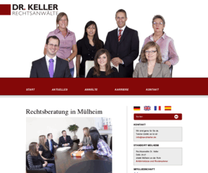 anwalt-muelheim.com: Anwalt Mülheim -
Rechtsberatung in Mülheim   Willkommen auf unserer Website! Wir sind eine Anwaltskanzlei mit 4 Rechtsanwälten (RA Dr. Keller, RAin Nussbaum, RA Ciolek, RAin Schwarz) und Vertretungen an den Standorten Mülheim an der Ruhr (seit 1972) und Düsseldorf (seit 2004) . Wir beraten Sie gerne bei all Ihren Rechtsfragen.  Kanzlei   Das Tätigkeitsfeld der Kanzlei ist breit gefächert. Unsere Arbeitsschwerpunkte sind Familienrecht und Erbrecht, Arbeitsrecht Vertragsrecht, Automobilrecht Handelsrecht und Gesellschaftsrecht V...