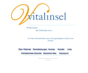 vitalpunkt.com: Vitalinsel - Für mehr Wohlbefinden und Leistungsfähigkeit in Beruf und Familie
Vitalinsel - Für mehr Wohlbefinden und Leistungsfähigkeit in Beruf und Familie