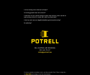 wijkopenuwwoning.net: POTRELL - wij kopen uw woning! // 051 43 75 07
Potrell / wij kopen uw woning / 051 43 75 07