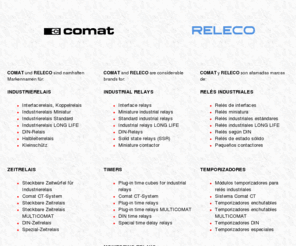 comat-releco.com: COMAT RELECO control components and relays
Aqui tenemos los productos de las marcas COMAT RELECO MULTICOMAT. Reles, temporizadores, bases, controladores, etc., que ofrecemos directamente de fabrica.