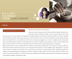 lung-cancer-talk.com: Saving Yourself from Lung Cancer
Avoid the risk of getting lung cancer by being highly informed of its causes and symptoms. Details on its effects are also included.