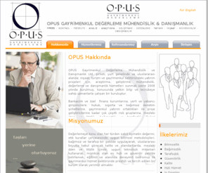 opusgd.com: OPUS Gayrimenkul Değerleme Mühendislik & Danışmanlık Ltd.
Şirketimiz, gayrimenkul değerlemesi, proje geliştirme, pazar araştırması ve yatırımlar başta olmak üzerine, mühendislerden oluşan uzman danışman kadrosu ile inşaat, turizm ve benzeri konularda destek vermektedir. Faaliyetlerimiz, ana hatlarıyla; gayrimenkul değerlemesi, ekspertiz raporları, pazar araştırması, emlak, konut arazi ve arsa yatırımları için fizibilite çalışmaları, AVM yatırım danışmanlığı, inşaat taahhütleri ve bu konularda proje geliştirmeye yöneliktir.