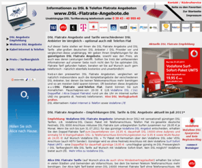 isdn-anschluss-bestellen.de: DSL Flatrate Angebote - DSL Tarife verschiedener Anbieter
Vergleich der DSL Flatrate Angebote verschiedener Anbieter mit unabhngigem DSL Tarifvergleich und Emfehlung von DSL Tarifen, auch Beratung per Telefon.