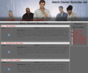 watch-dexter-episodes.net: Full Episodes of Dexter - Watch Dexter Online!
Watch Dexter online for free.  Streaming episodes online.