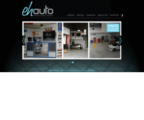 ehauto.net: EHAuto - Serviços para veículos
EHAuto - Serviços para veículos :: detalhe automóvel, transformação de veículos, car audio / navegação / multimedia, diagnóstico, ar condicionado.