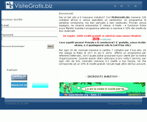visitegratis.biz: Scambio Visite, Visite Gratis, AutoSurf
Hai un bel sito e ti mancano visitatori? Qui ricevi 126 visitatori ogni ora e senza spendere nulla.