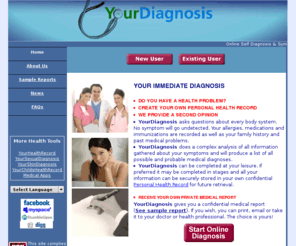 yourdiagnosis.com: Online Medical Diagnosis & Symptoms Analysis
symptoms analysis, online medical self diagnosis, online medical check up & online health record