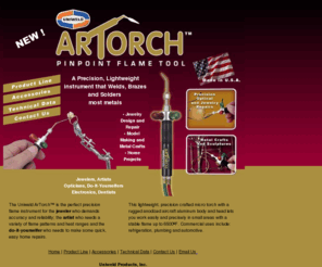 artorch.com: Artorch Jewelry Design and Repair | Jewelry Torch | Soldering Torch | Hobby Torch | Jeweler's Torch
Uniwelds ArTorch for jewelry repair & manufacture; hobby & crafts; metal sculpture; glass blowing; plumbing; soldering; brazing; electronics repair & manufacture.