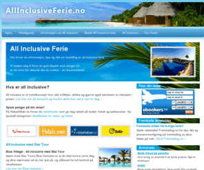 allinclusiveferie.no: All Inclusive Ferie
Finn din neste All Inclusive ferie. Her får du tips og informasjon om all Inclusive ferie.