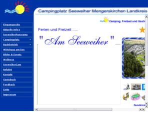 seeweiher.de: Campinglatz Strandbad Seeweiher Mengerskirchen Westerwald Landkreis Limburg Weilburg
Der Seeweiher ist ein wunderschönes Urlaubsziel im Westerwald im Landkreis Limburg Weilburg. Camping für Dauercamper und Touristen mit Badesee Seeweiher. Nahe der Hessentagsstadt Weilburg 2005 