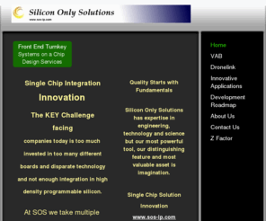 sos-ip.com: Silicon Only Solutions - Front End TurnkeySystems on a Chip  Design Services
Single Chip IntegrationInnovation 