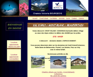 victoria-bourgeois.com: Chalets Victoria Bourgeois
Loue appartements à CREST-VOLAND/COHENNOZ et LES SAISIES dans chalet de 4 à 8 personnes. Nouveau domaine skiable l'ESPACE DIAMANT.