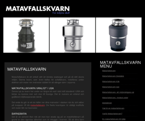 matavfallskvarn.net: Matavfallskvarn
Matavfallskvarn är för dig som vill spara miljön och göra hushållsarbetet roligare